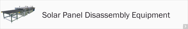 Solar Panel Disassembly Equipment